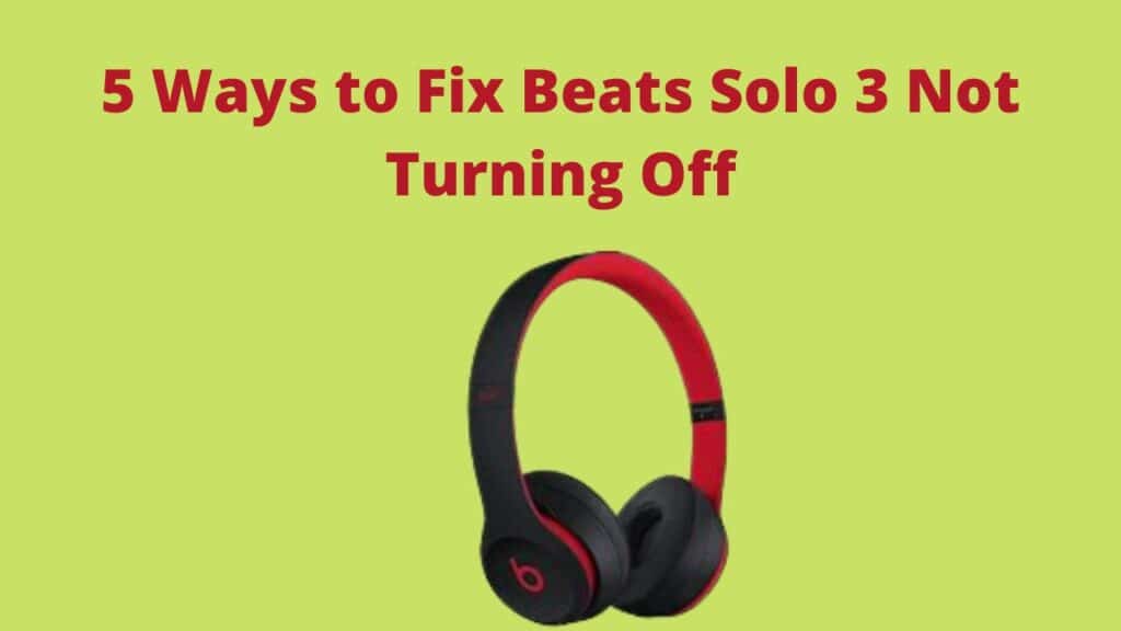 Beats Solo 3 Not Turning Off