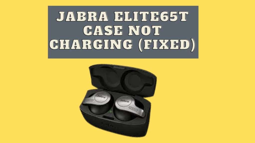 jabra elite 65t case not charging