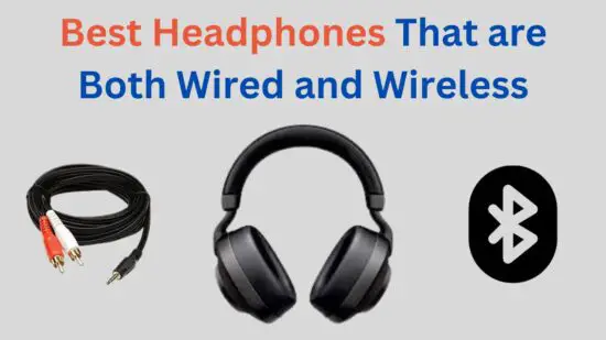 are-there-headphones-that-are-both-wired-and-wireless