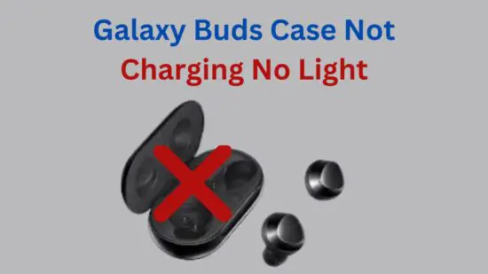 Galaxy Buds Case Not Charging No Light